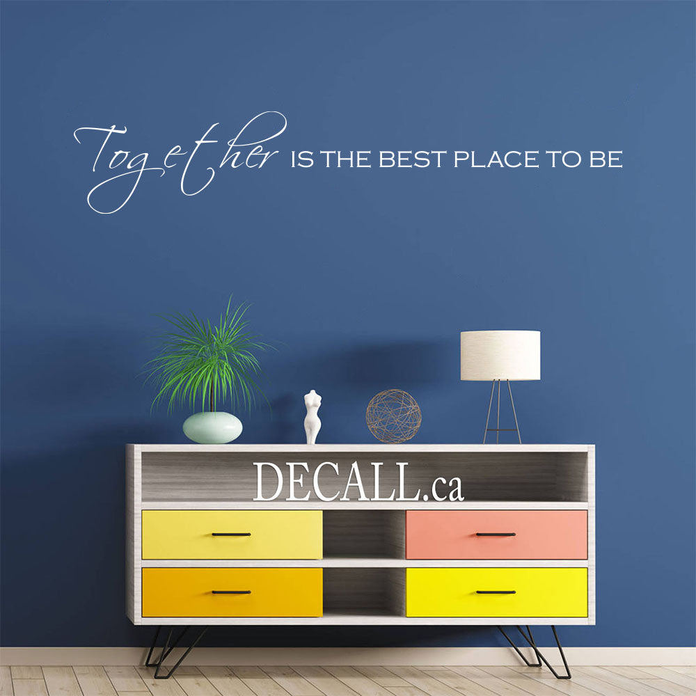 Together Is The Best Place To Be Wall Lettering Decal A379