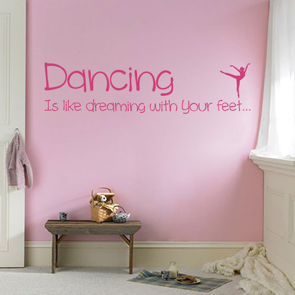 Dancing Is Like Dreaming With Your Feet with Ballet Dancer - Wall Decal - Wall-Decals - Decall.ca