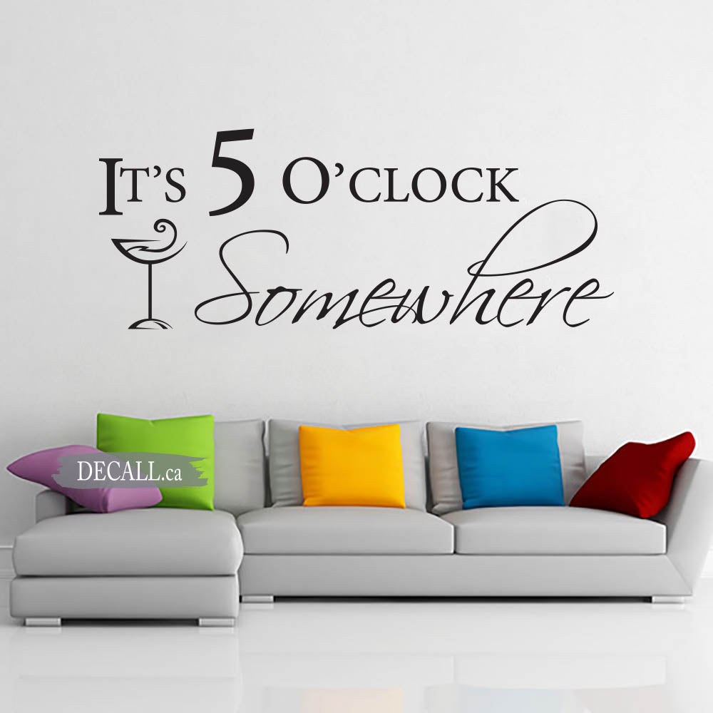 It's 5 o'clock Somewhere - Wall Quote Lettering Decal - A497