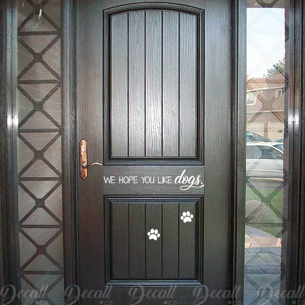 We Hope You Like Dogs - Door Sign - Door Decal - Wall-Decals - Decall.ca